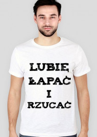 Lubię Łapać i Rzucać