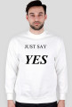 JUST SAY YES