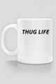 THUG LIFE