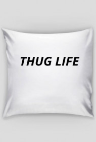 THUG LIFE