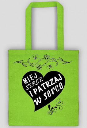 Miej serce i patrzaj w serce Torba