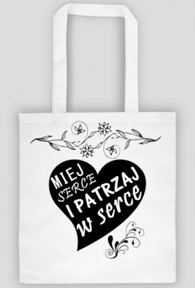 Miej serce i patrzaj w serce Torba