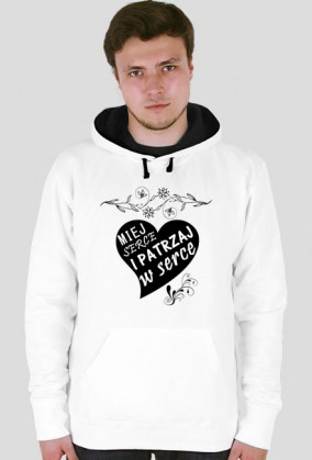 Miej serce i patrzaj w serce męska bluza kaptur 2