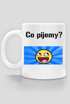 Co pijemy?