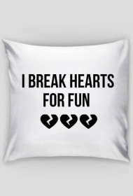 Poduszka "I break hearts"