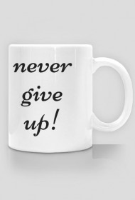 Kubek motywacyjny Never Give Up! - Nigdy się nie poddawaj - FITlovin