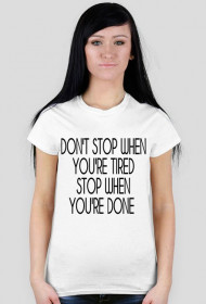 Don't stop when...