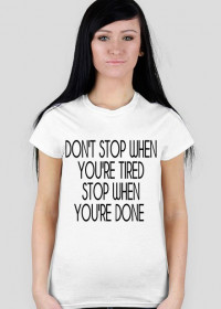Don't stop when...