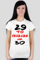 29 to nie 30