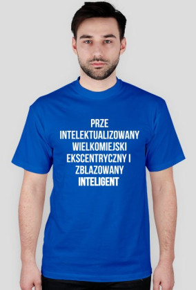 Zblazowany Inteligenty - Biały tekst