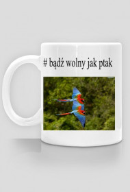 kubek # bądź wolny jak ptak