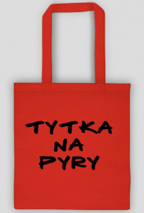 Torba z napisem "Tytka na pyry"