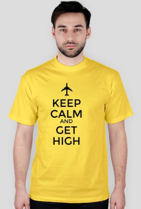 Kep Calm and Get High