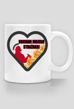 Kocham mojego Strażaka (Kubek)