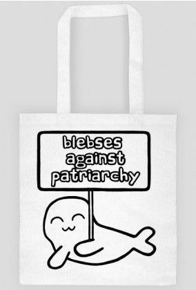 Blebses Against Patriarchy