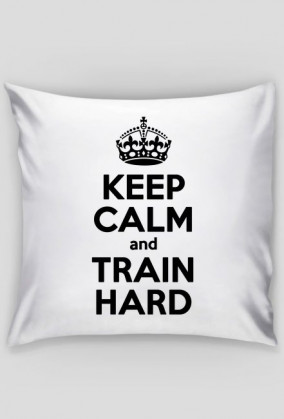 Keep calm and train hard