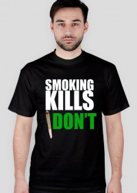 SMOKING KILLS - I DON'T