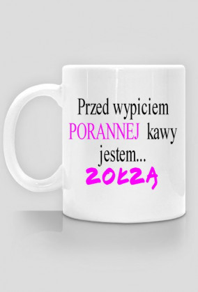 przed wypiciem porannej kawy jestem zołzą