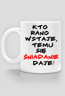 kto rano wstaje kubek
