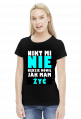 NIKT MI NIE BĘDZIE MOWIŁ JAK MAM ŻYĆ
