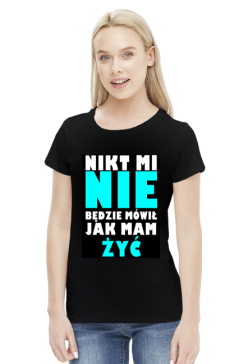 NIKT MI NIE BĘDZIE MOWIŁ JAK MAM ŻYĆ