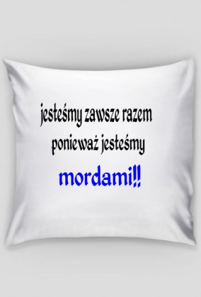 teVez #mordo PODUSZKA!
