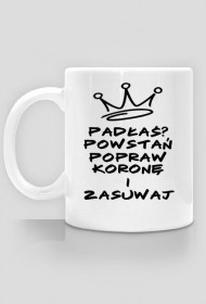 Kubek Padłaś? Powstań.
