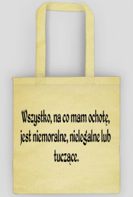 Eko torba cytat "Wszystko, na co mam ochotę.." czarny napis