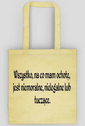 Eko torba cytat "Wszystko, na co mam ochotę.." czarny napis