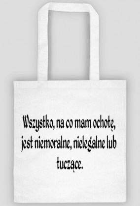 Eko torba cytat "Wszystko, na co mam ochotę.." czarny napis