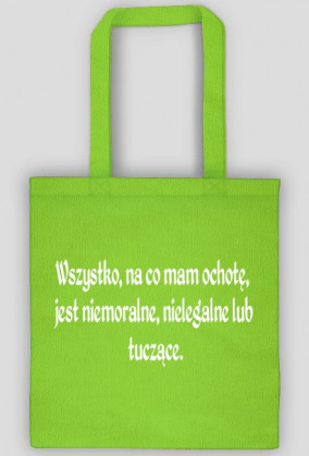 Eko torba cytat "Wszystko, na co mam ochotę.." biały napis