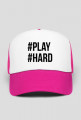 PLAY HARD