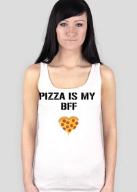 PIZZA IS MY BFF top damski