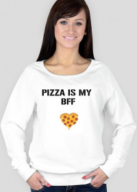 PIZZA IS MY BFF bluza damska