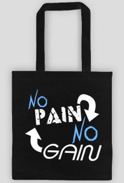 Eko Torba "No Pain No Gain" 2 Kolory do wyboru, Nadruk Biały.