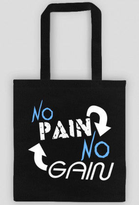 Eko Torba "No Pain No Gain" 2 Kolory do wyboru, Nadruk Biały.