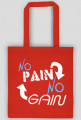 Eko Torba "No Pain No Gain" 2 Kolory do wyboru, Nadruk Biały.