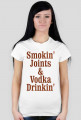 Smokin' Joints & Vodka Drinkin'