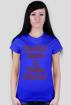 Smokin' Joints & Vodka Drinkin'