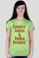 Smokin' Joints & Vodka Drinkin'