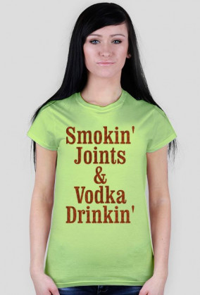 Smokin' Joints & Vodka Drinkin'