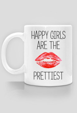 HAPPY GIRLS ARE THE   PRETTIEST