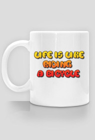 LIFE IS LIKE RACING A BICYCLE