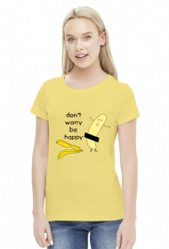 DON'T WORRY BE HAPPY