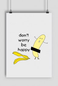 DON'T WORRY BE HAPPY