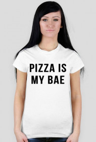 PIZZA IS MY BAE white women