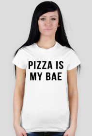 PIZZA IS MY BAE white women