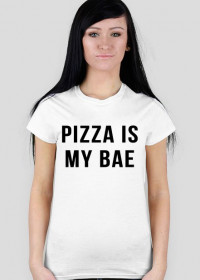 PIZZA IS MY BAE white women