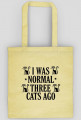 I WAS NORMAL THREE CATS AGO