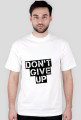 Koszulka męska: nadruk Don't give up | RÓŻNE KOLORY
